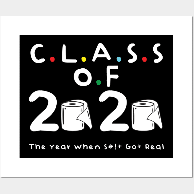 Class of 2020 The Year When Shit Got Real Wall Art by theamylloydminster